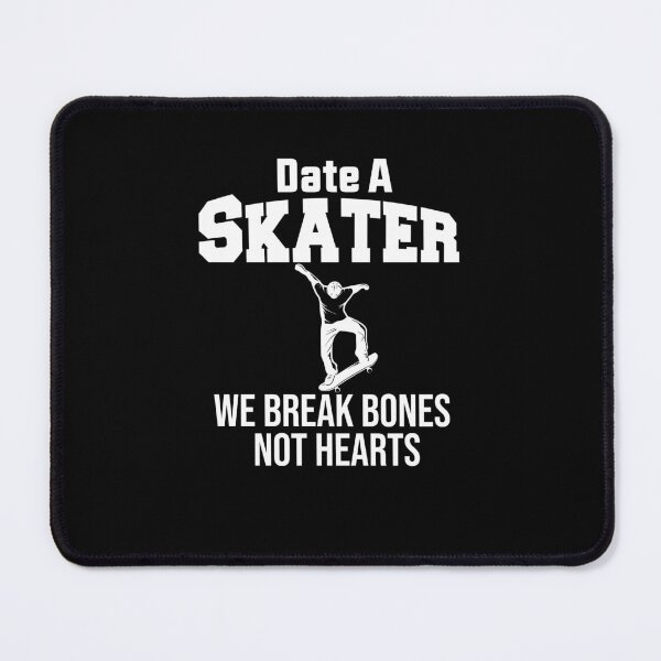 Item preview, Date A Skater we break bones not hearts designed and sold by BHMARTS.
