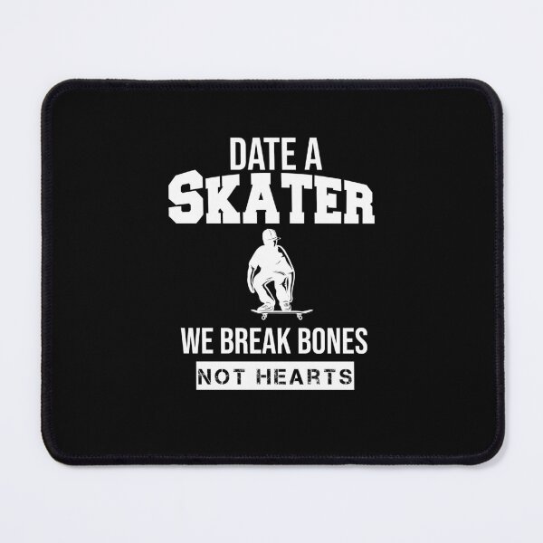 Item preview, Date A Skater we break bones not hearts designed and sold by BHMARTS.