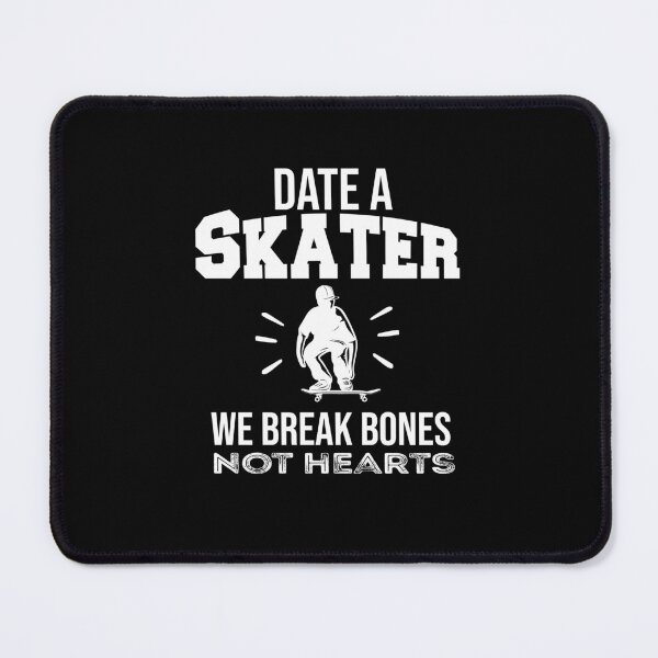 Item preview, Date A Skater we break bones not hearts designed and sold by BHMARTS.