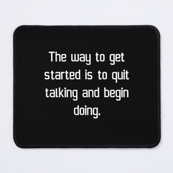 Item preview, The way to get started is to quit talking and begin doing. designed and sold by IMCDT.