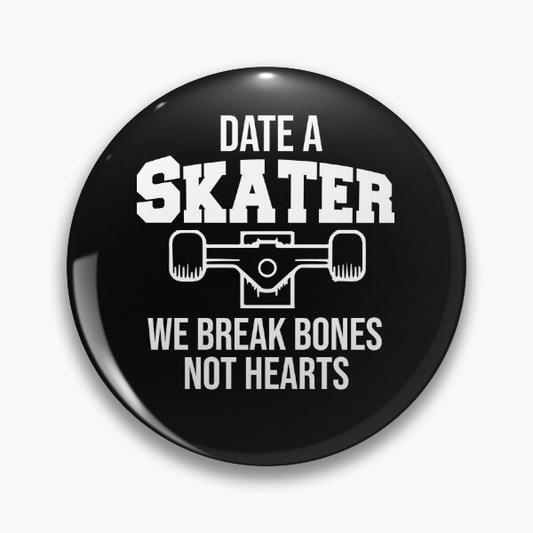 Item preview, Date A Skater we break bones not hearts, Skate lovers designed and sold by BHMARTS.