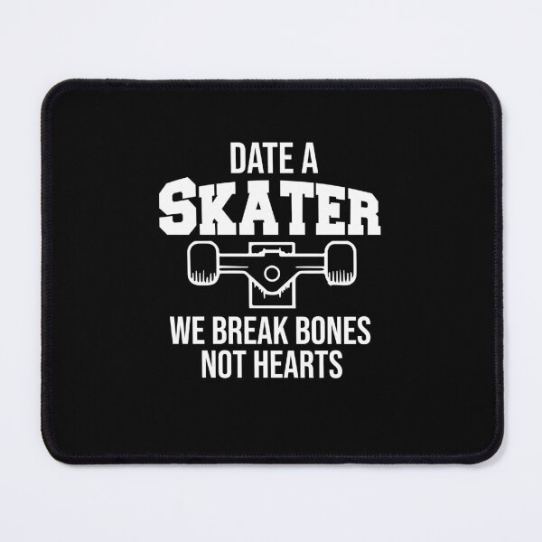 Item preview, Date A Skater we break bones not hearts, Skate lovers designed and sold by BHMARTS.