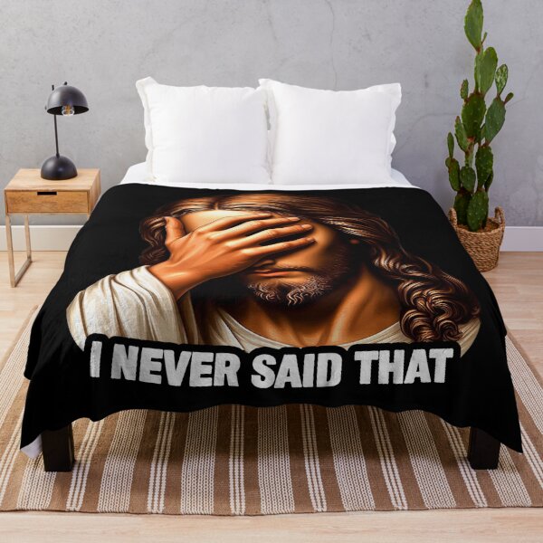 Item preview, I NEVER SAID THAT meme Jesus Christ WWJD designed and sold by plushism.