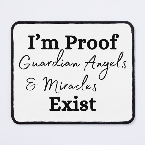 Item preview, Guardian Angels and Miracles Exist I'm Proof designed and sold by gillys.