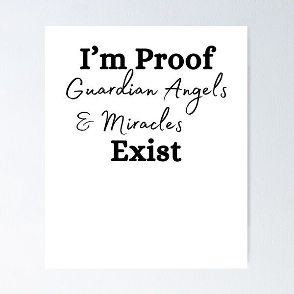 Item preview, Guardian Angels and Miracles Exist I'm Proof designed and sold by gillys.