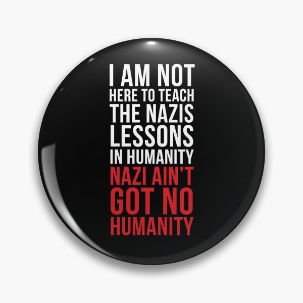 Item preview, Nazi Ain't Got No Humanity designed and sold by kjanedesigns.