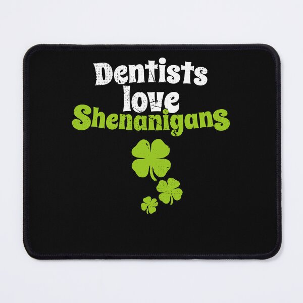 Item preview, Dentists Love St Patricks Day Shamrock designed and sold by BalladOfZeus.
