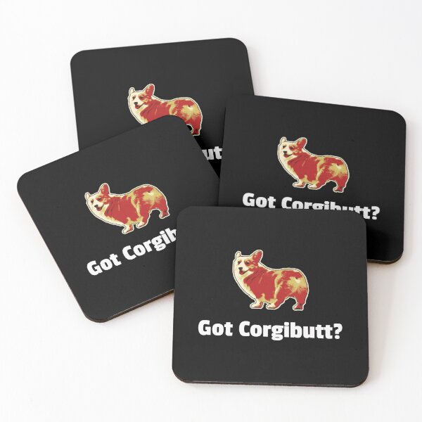 Item preview, Got CorgiButt? - Corgi designed and sold by RockfordPaul.