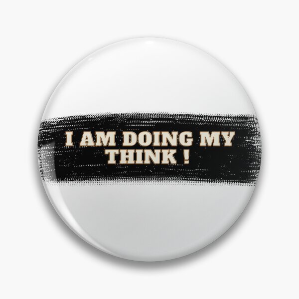 Item preview, I am doing my thinking! designed and sold by Luxxo30.