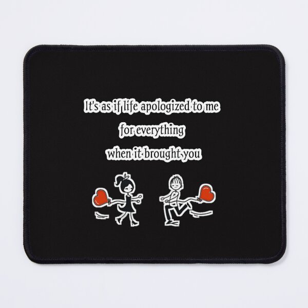 Item preview, It's as if life apologized to me for everything when it brought you designed and sold by Aiyinyangart.