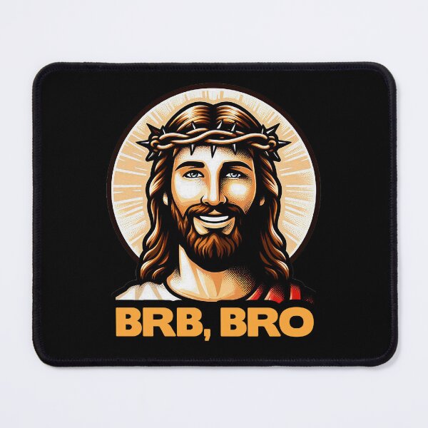 Item preview, BRB BRO meme Jesus Christ is coming soon! designed and sold by plushism.