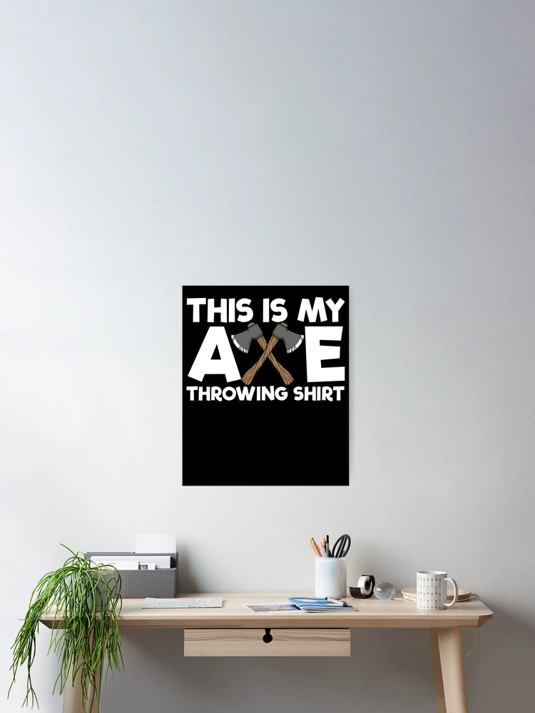 Thumbnail 2 von 3, Poster, This Is My Axe Throwing Shirt Funny Axe Throwing Gear designt und verkauft von DynamicDesign.