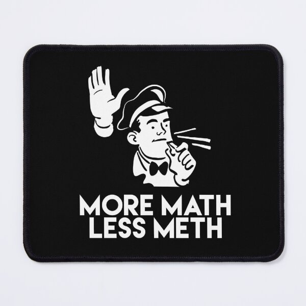 Item preview, More Math Less Meth designed and sold by SlappyWares.
