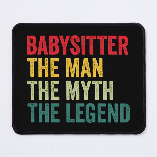 Item preview, Babysitter Mens Gift, Man Myth Babysitter Legend, Funny Babysitter designed and sold by vzrnmichsudops.