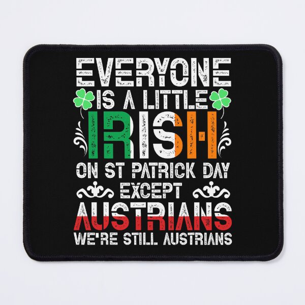 Item preview, Everyone Is A Little Irish On St Patrick Day Except Austrian designed and sold by BalladOfZeus.