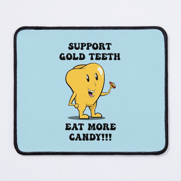 Item preview,  Support Gold Teeth - Eat More Candy designed and sold by WatershipBound.