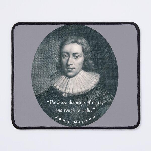 Item preview, John Milton portrait and quote: Hard are the ways of truth, and rough to walk. designed and sold by artbleed.