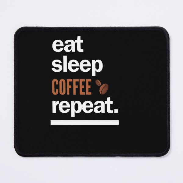 Item preview, Eat Sleep Coffee Repeat designed and sold by AImonk.