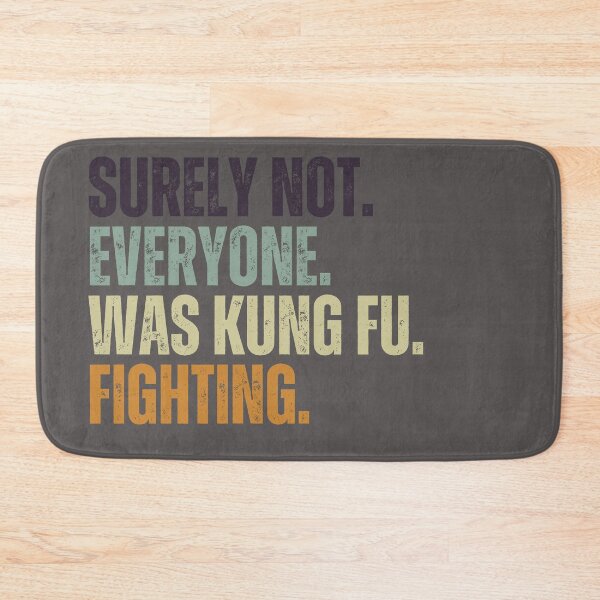 Item preview, Surely Not Everyone Was Kung Fu Fighting Vintage Retro designed and sold by JustMeStore.