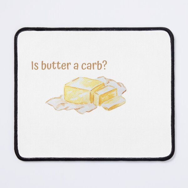 Item preview, Is butter a carb? designed and sold by Hb-Designs123.