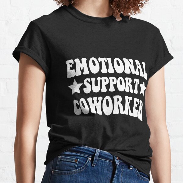 Emotional Support Coworker Wanted Funny Office Employee Work Essential  T-shirt