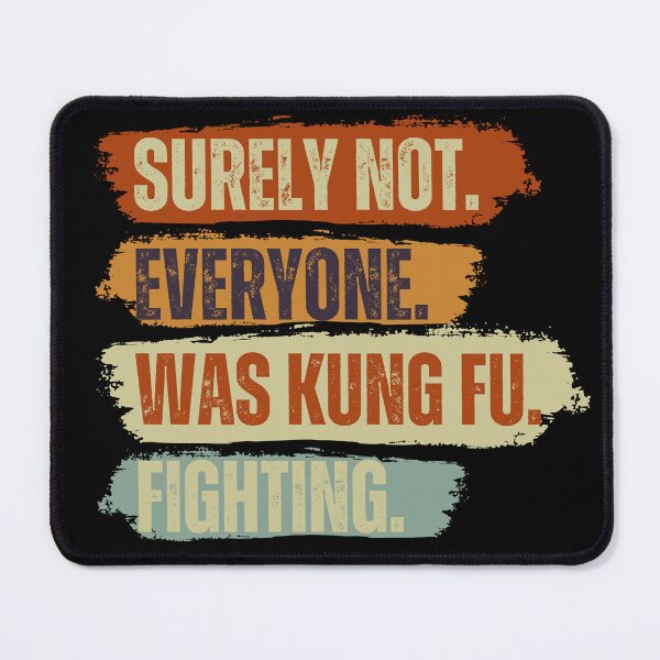 Item preview, Surely Not Everyone Was Kung Fu Fighting Vintage Retro designed and sold by JustMeStore.