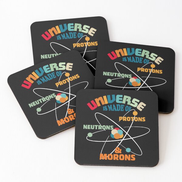Item preview, Universe Is Made Of Protons, Neutrons, Electrons, and Morons designed and sold by ScienceCorner.