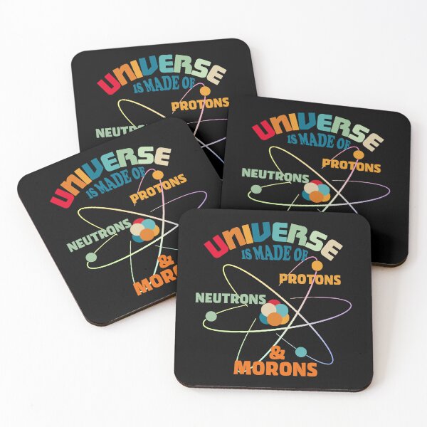 Item preview, Universe Is Made Of Protons, Neutrons, Electrons, and Morons designed and sold by ScienceCorner.