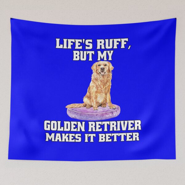 Item preview, Golden Retriever Dog Pet Owner Life's Ruff, But My Golden Retriever Makes It Better designed and sold by fantasticdesign.