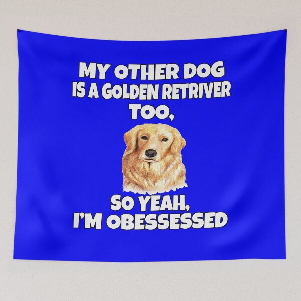 Item preview, Golden Retriever Dog Pet Owner My Other Dog Is A Golden Retriever Too, designed and sold by fantasticdesign.