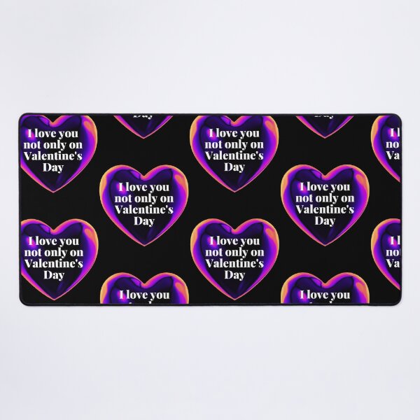 Item preview, I love you not only on valentine’s day designed and sold by ArtyWares.