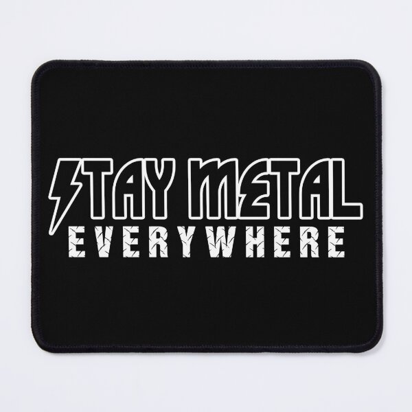 Item preview, Stay Metal Everywhere - Heavy Metal Quote designed and sold by TMBTM.