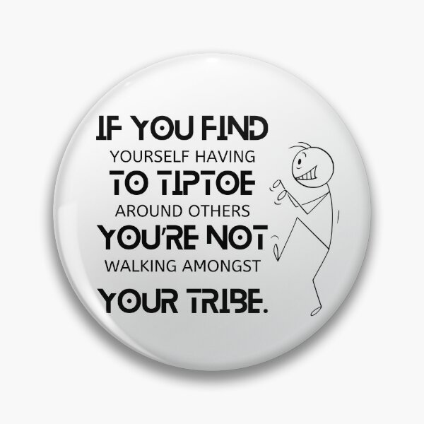 Item preview, IF YOU FIND YOURSELF TIPTOEING AROUND designed and sold by Inspiretouplift.