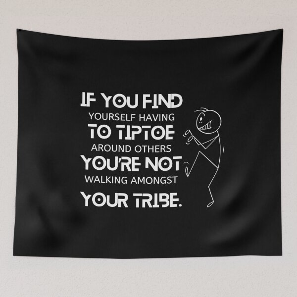 Item preview, IF YOU FIND YOURSELF TIPTOEING AROUND designed and sold by Inspiretouplift.