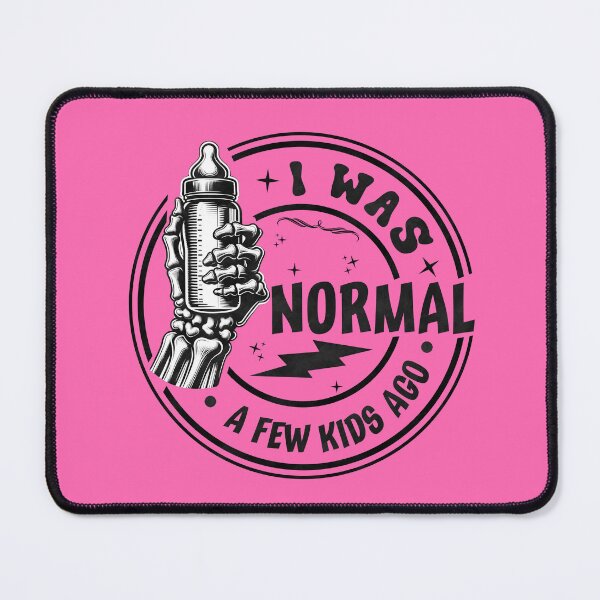 Item preview, I Was Normal A Few Kids Ago designed and sold by Anniebuh.