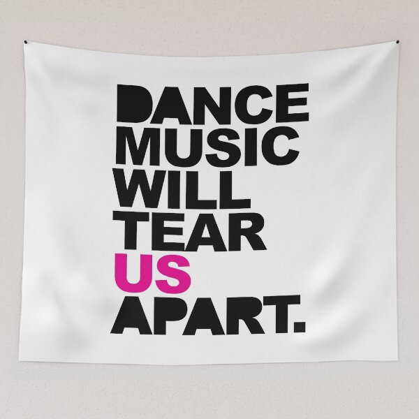 Item preview, Dance Music Will Tear Us Apart Quote designed and sold by quarantine81.