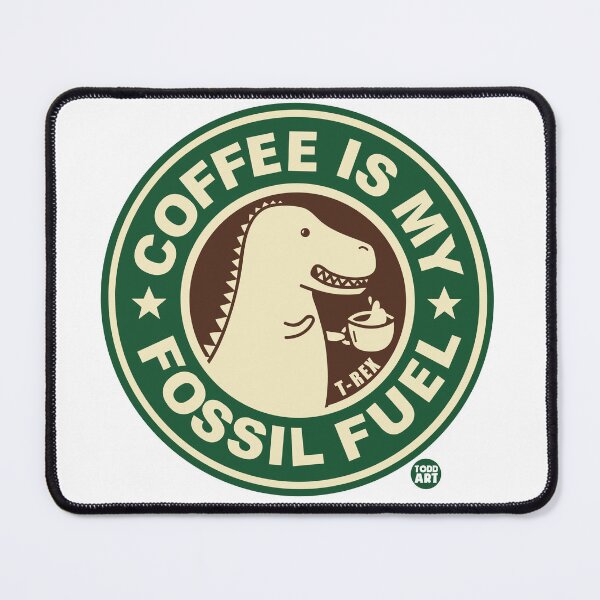 Item preview, COFFEE IS MY FOSSIL FUEL designed and sold by TODD GOLDMAN.