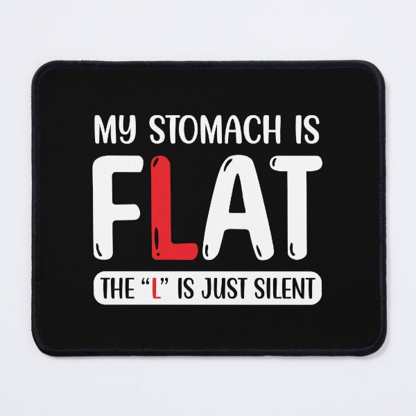 Item preview, My abs are flat, the L is silent designed and sold by Anniebuh.
