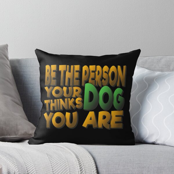 Item preview, Be the Person Your Dog Thinks You Are  designed and sold by FYS-Arte-Style.