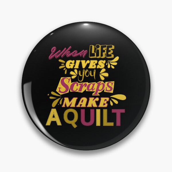 Item preview, When Life Gives You Scraps, Make a Quilt - Funny Quilter designed and sold by Wiss2Arts.