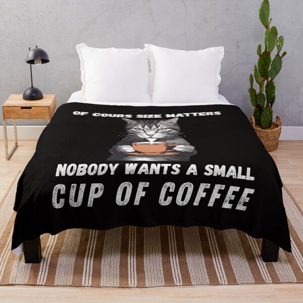 Item preview, Cat Size Matters Nobody Wants A Small Cup Of Coffee, funny cat, funny designed and sold by UMIARTS ⭐⭐⭐⭐⭐.