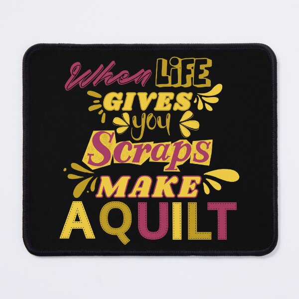 Item preview, When Life Gives You Scraps, Make a Quilt - Funny Quilter designed and sold by Wiss2Arts.