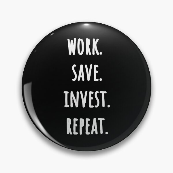 Item preview, Work Save Invest Repeat (white text design) designed and sold by EmeraldeaArt.