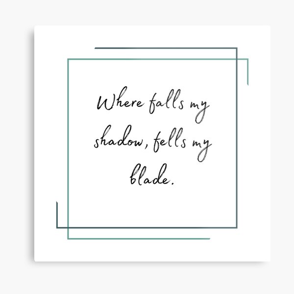 Item preview, DOTA 2 quote | Phantom Assassin | Where falls my shadow, fells my blade. | queenoflaura designed and sold by queenoflaura.