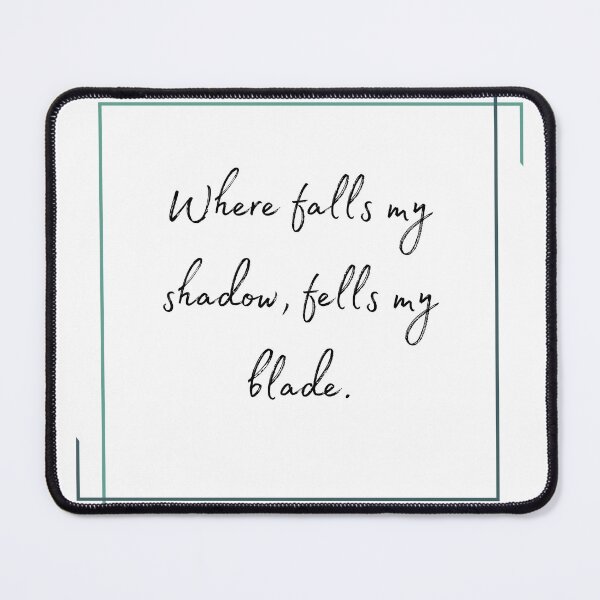 Item preview, DOTA 2 quote | Phantom Assassin | Where falls my shadow, fells my blade. | queenoflaura designed and sold by queenoflaura.