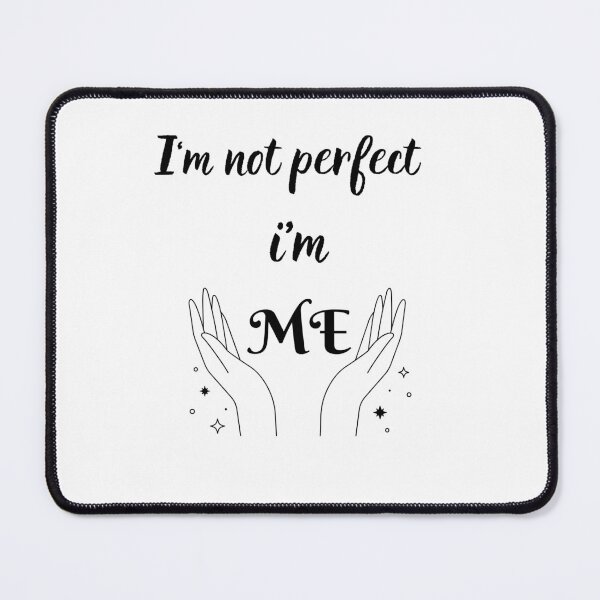 Item preview, I am not perfect i am me it's a great T-shirt idea for every strong women designed and sold by Magrosa.