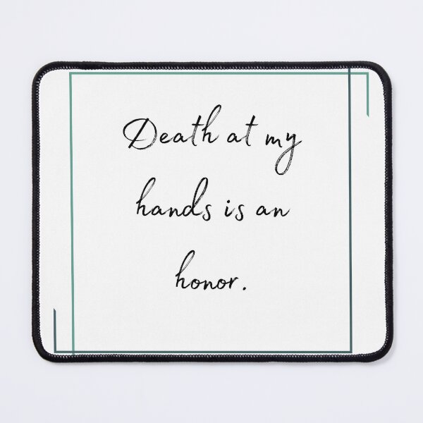 Item preview, DOTA 2 quote | Phantom Assassin | Death at my hands is an honor. | queenoflaura designed and sold by queenoflaura.