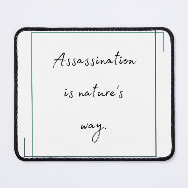 Item preview, DOTA 2 quote | Phantom Assassin | Assassination is nature's way. | queenoflaura designed and sold by queenoflaura.