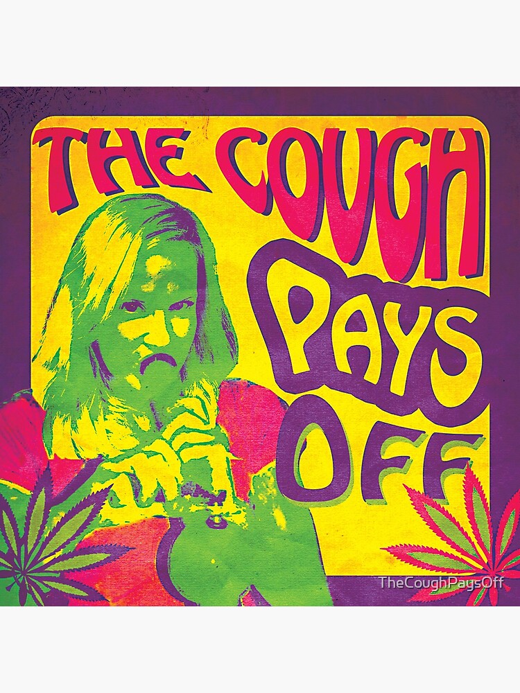 The Cough Pays Off: Indica Poster for Sale by TheCoughPaysOff