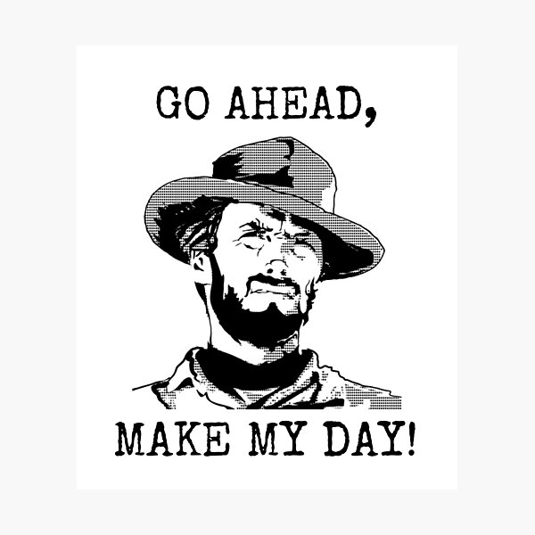Clint Eastwood - Go Ahead Make My Day Photographic Print
